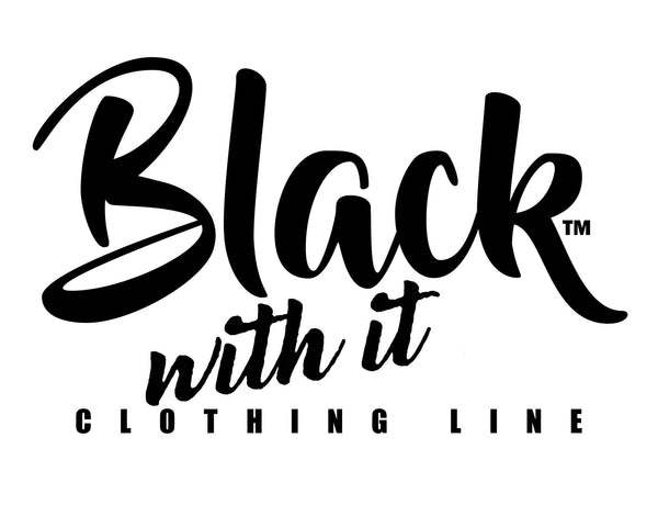 BLACK WITH IT™